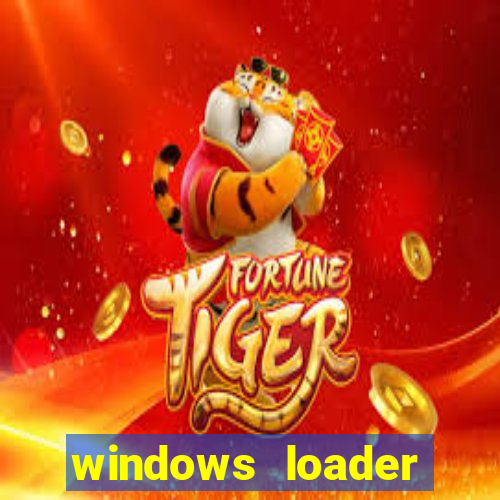 windows loader ativador windows 7